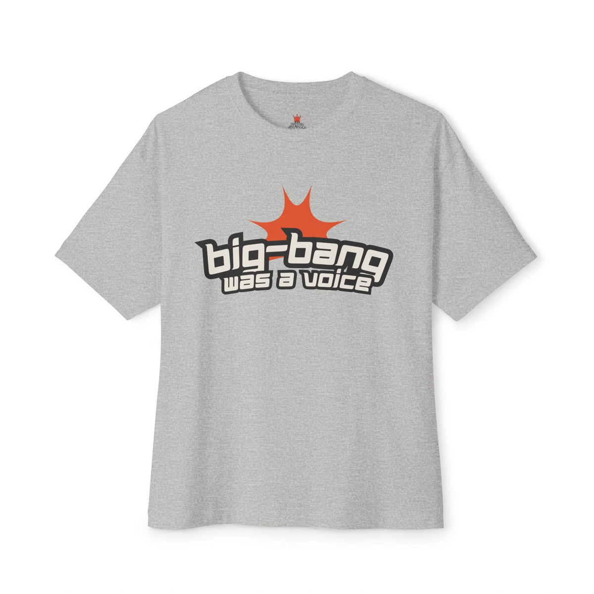 "Big - Bang Was A Voice Streetwear T-Shirt - Oversized Drop Shoulder Heavyweight Boxy Statement Faith | Kingdom Outfitters