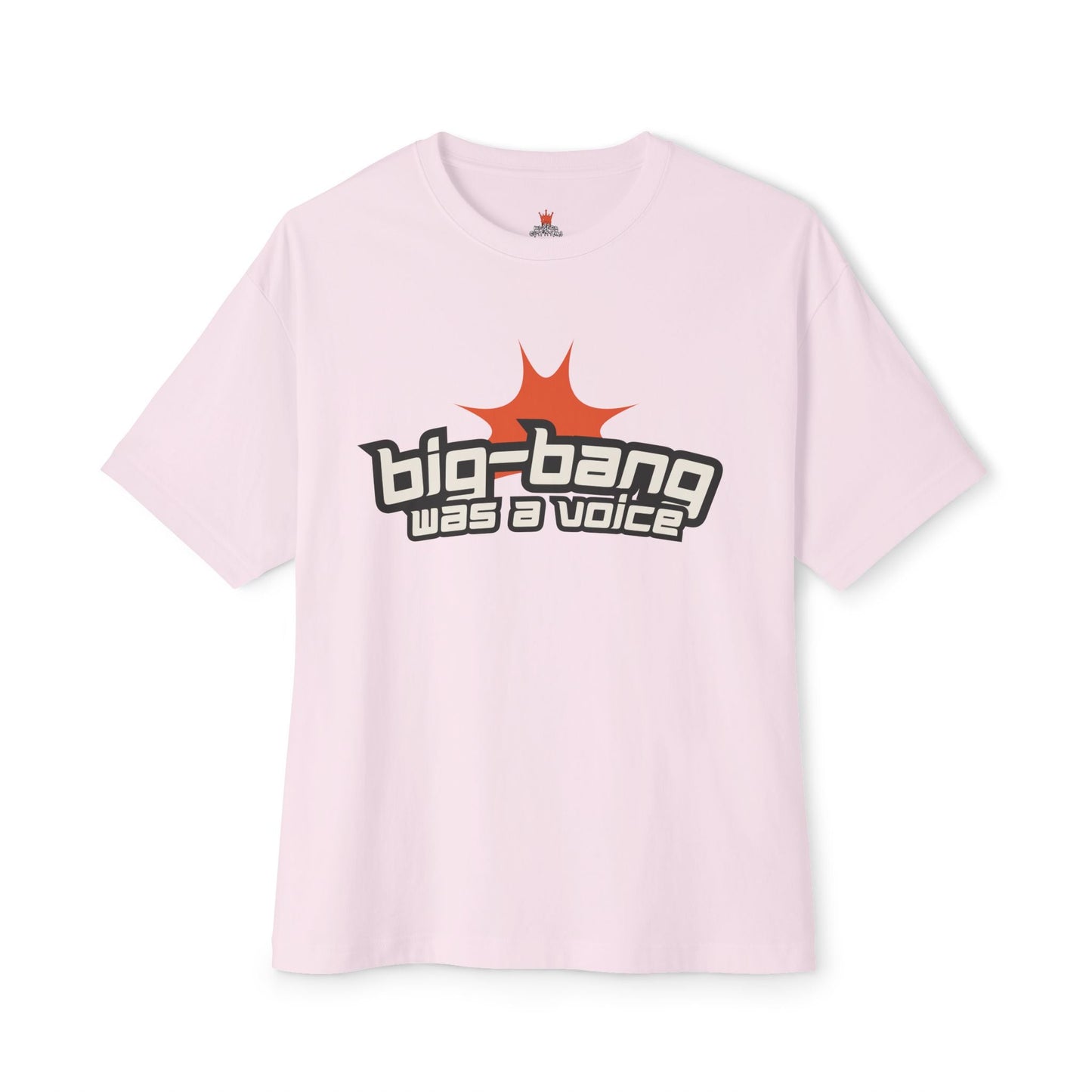 "Big - Bang Was A Voice Streetwear T-Shirt - Oversized Drop Shoulder Heavyweight Boxy Statement Faith Tee" - T-Shirt | Kingdom Outfitters