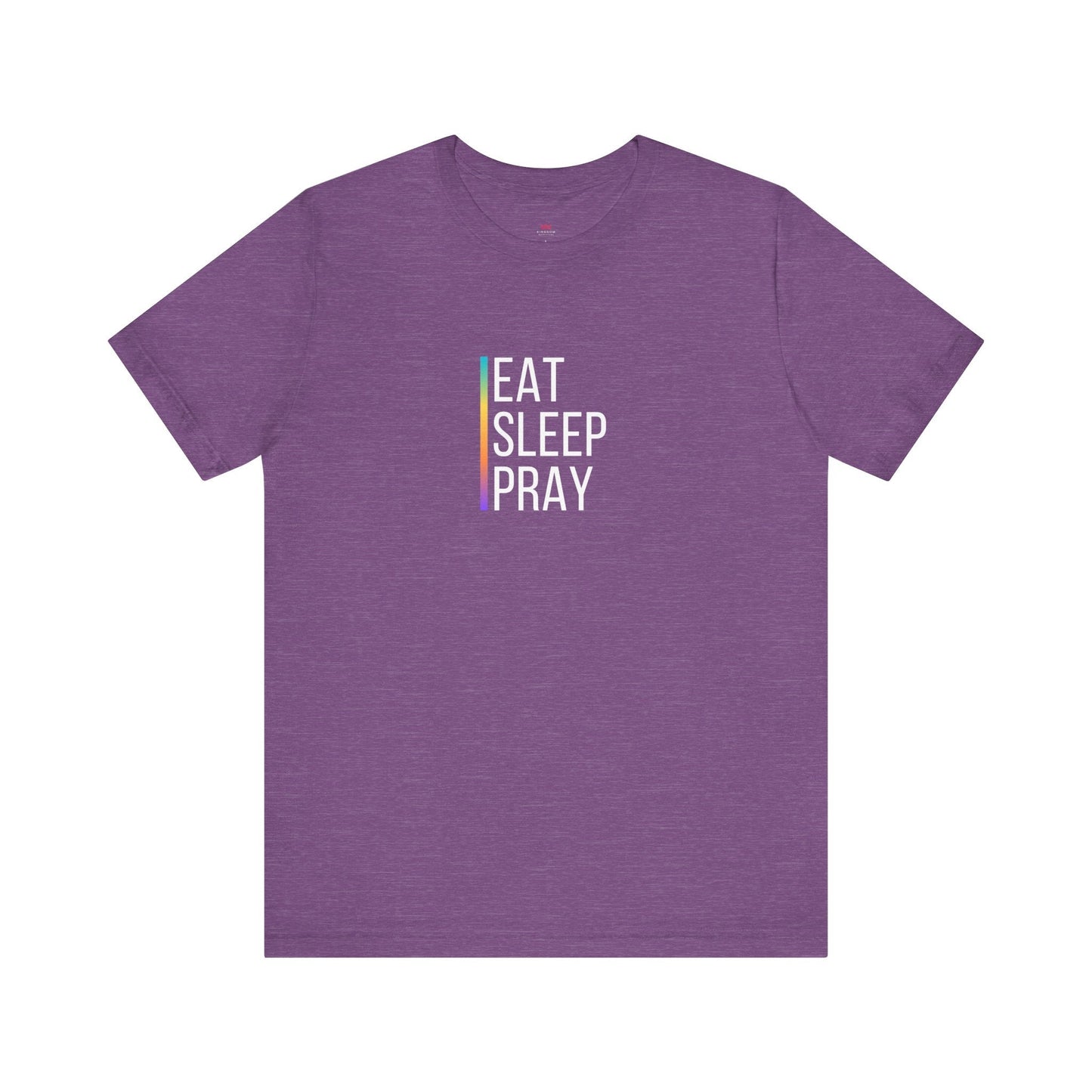 "Eat Sleep Pray T-Shirt - Daily Faith Routine Tee for Women" - T-Shirt | Kingdom Outfitters