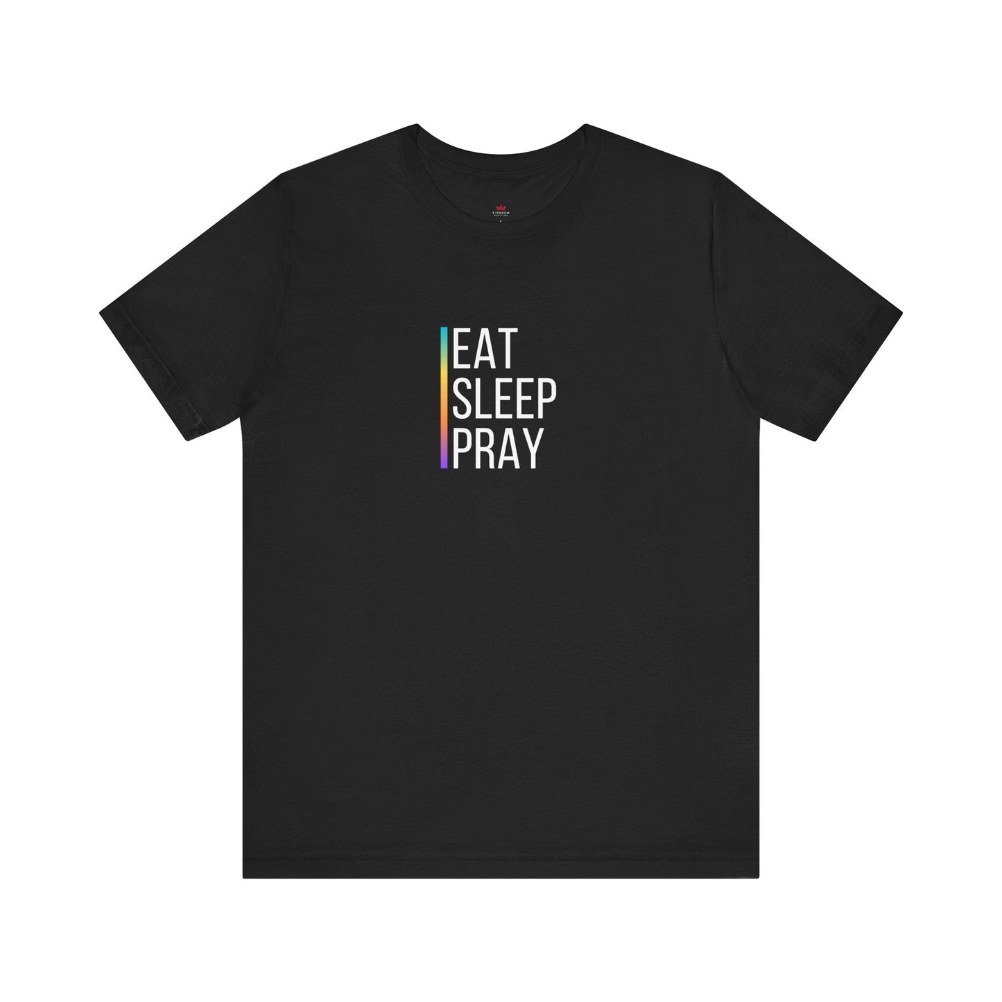 "Eat Sleep Pray T-Shirt - Daily Faith Routine Tee for Women" - T-Shirt | Kingdom Outfitters