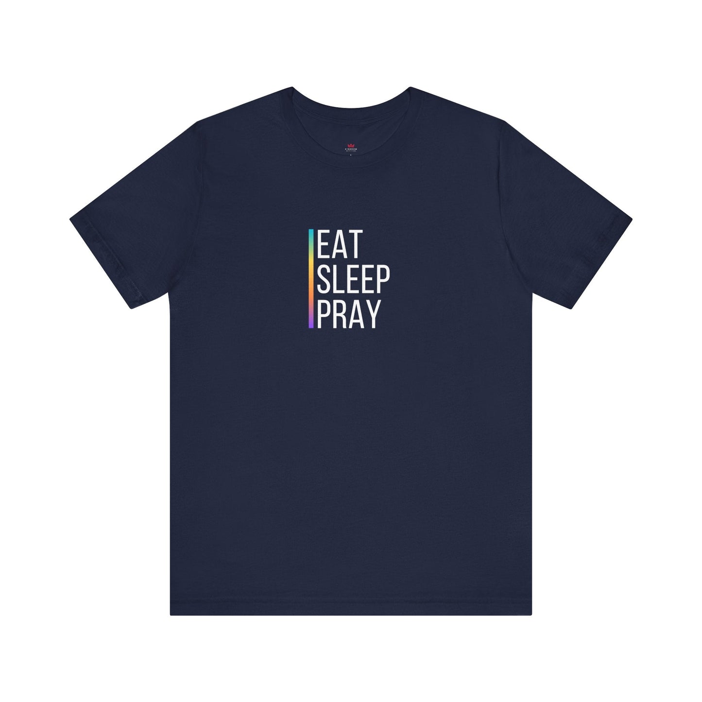 "Eat Sleep Pray T-Shirt - Daily Faith Routine Tee for Women" - T-Shirt | Kingdom Outfitters