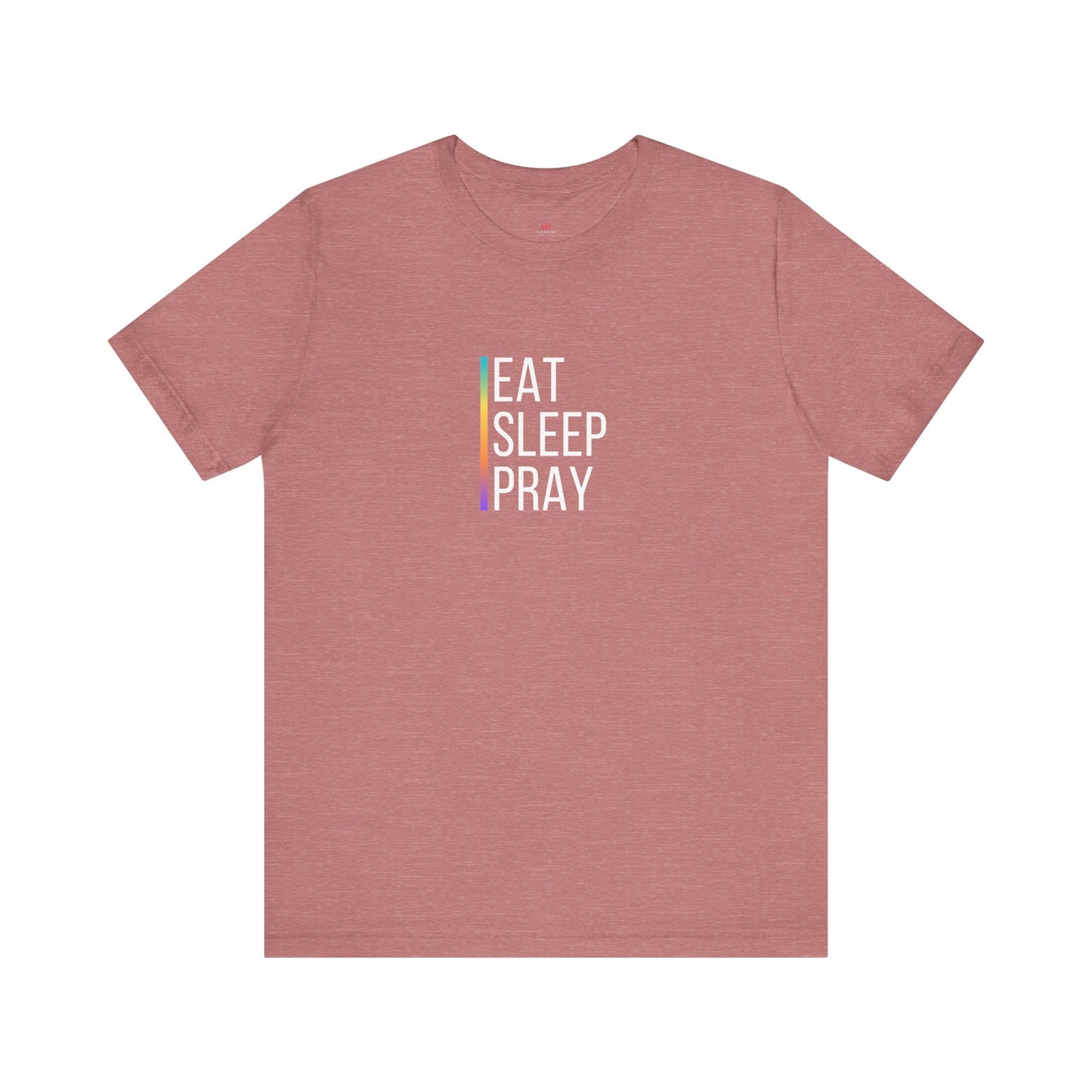 "Eat Sleep Pray T-Shirt - Daily Faith Routine Tee for Women" - T-Shirt | Kingdom Outfitters