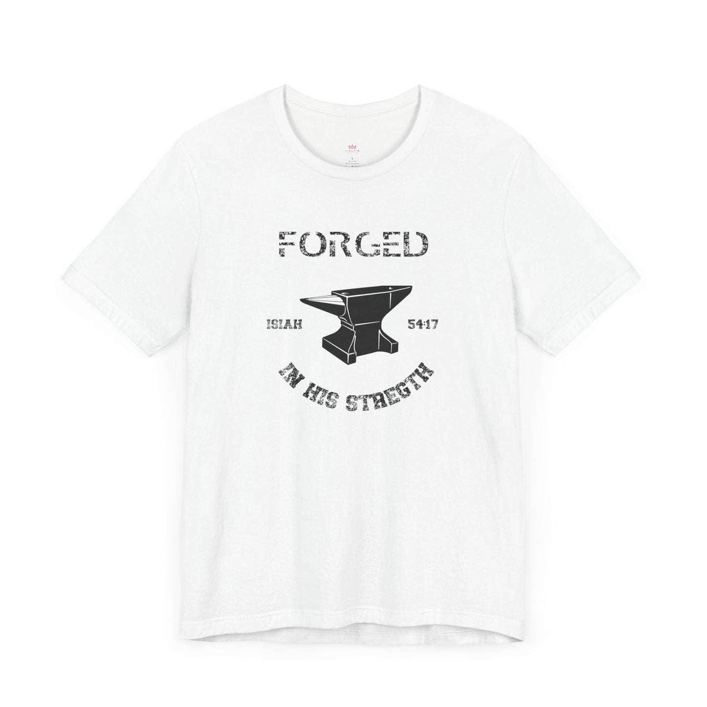 "Forged in His Strength Christian T-Shirt - Isaiah 54:17 Faith Graphic Tee" - T-Shirt | Kingdom Outfitters