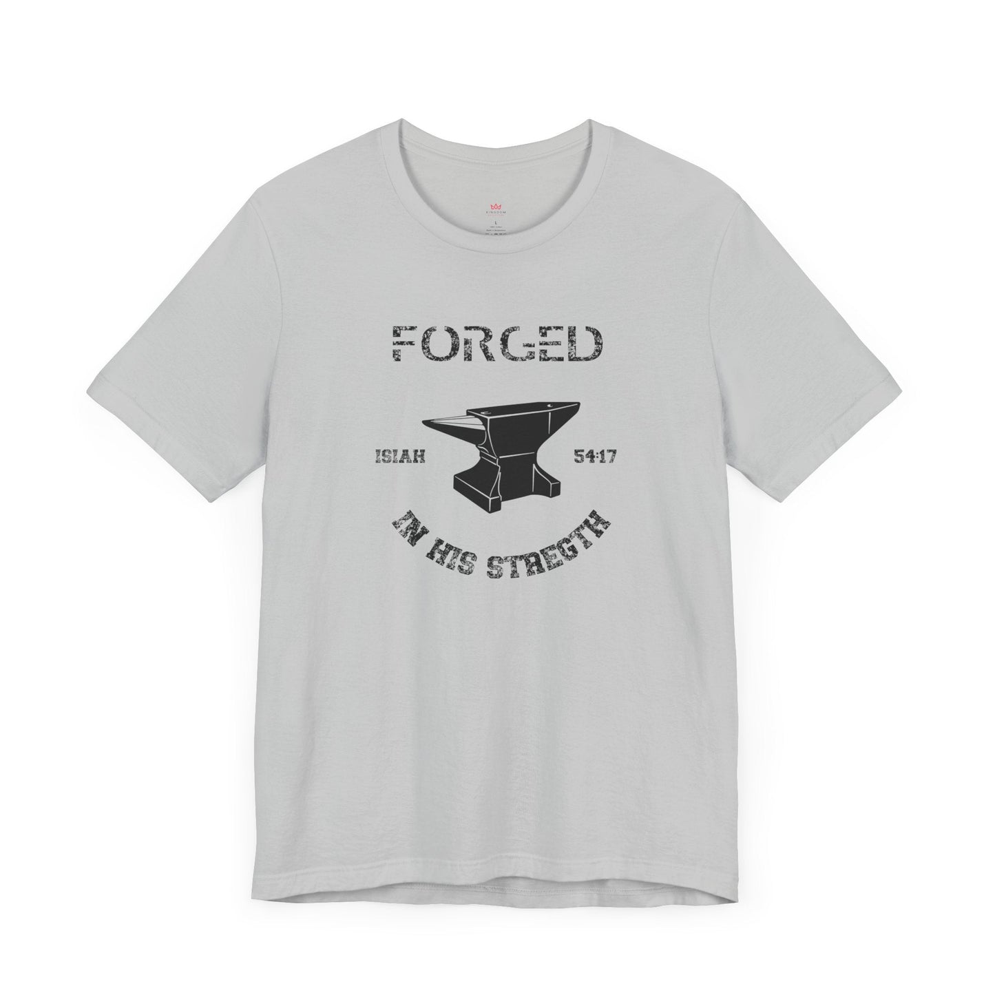 "Forged in His Strength Christian T-Shirt - Isaiah 54:17 Faith Graphic Tee" - T-Shirt | Kingdom Outfitters