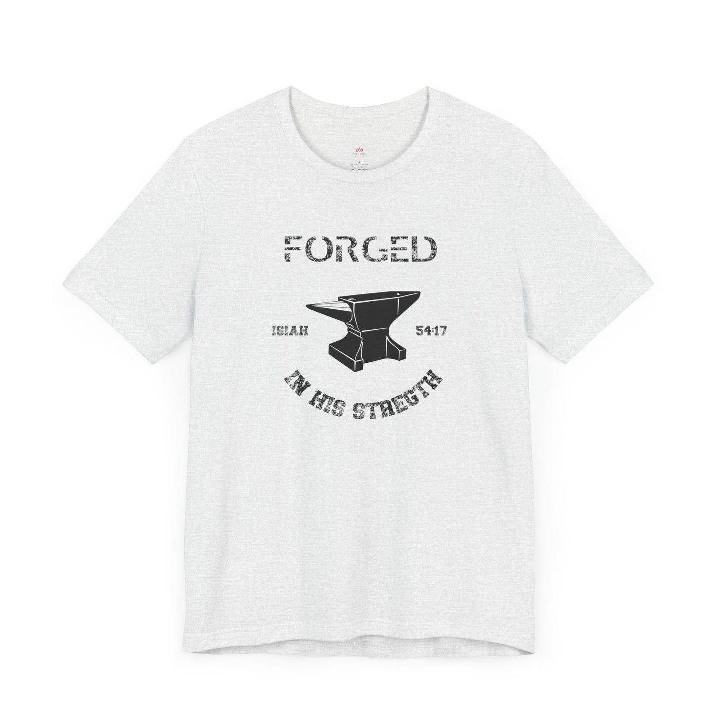 "Forged in His Strength Christian T-Shirt - Isaiah 54:17 Faith Graphic Tee" - T-Shirt | Kingdom Outfitters