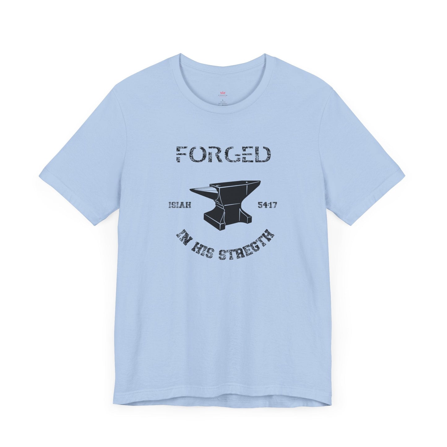 "Forged in His Strength Christian T-Shirt - Isaiah 54:17 Faith Graphic Tee" - T-Shirt | Kingdom Outfitters