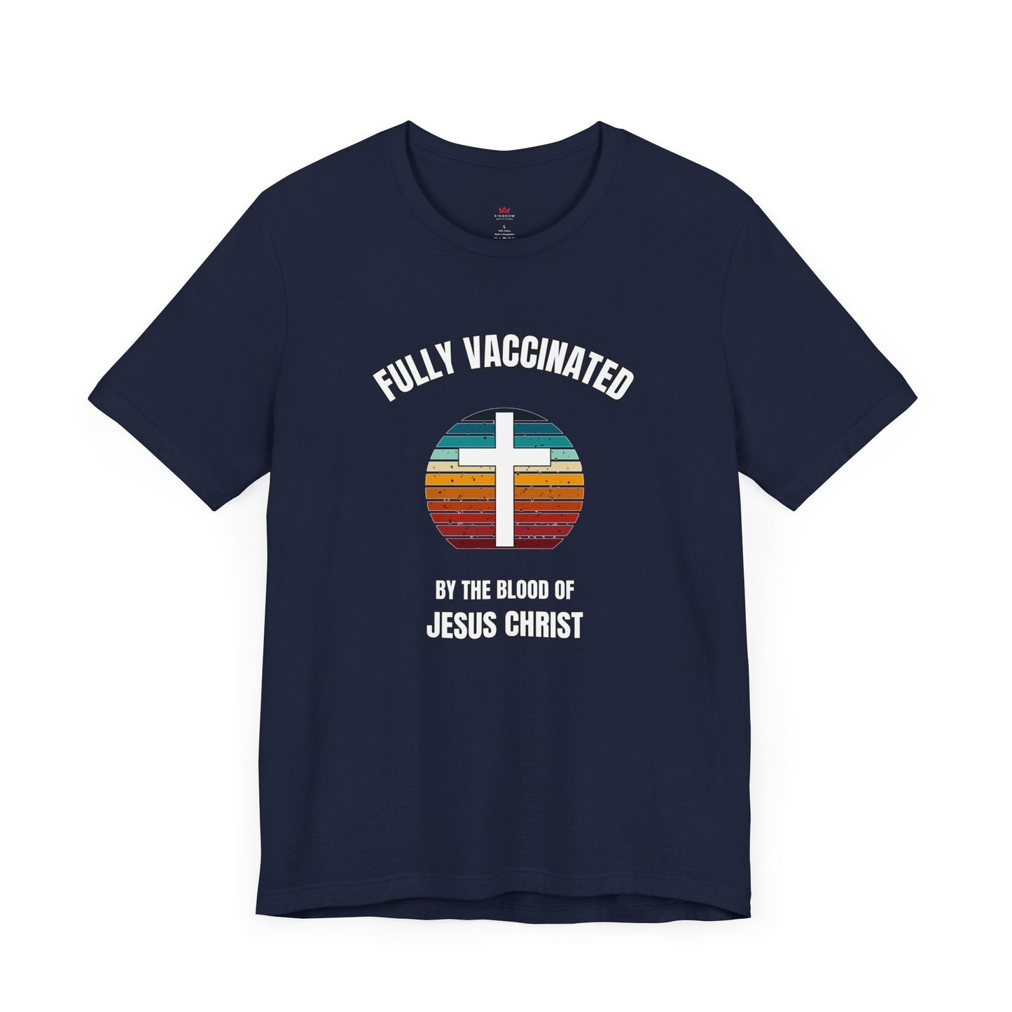 "Fully Vaccinated by the Blood of Jesus Christ T-Shirt" - T-Shirt | Kingdom Outfitters