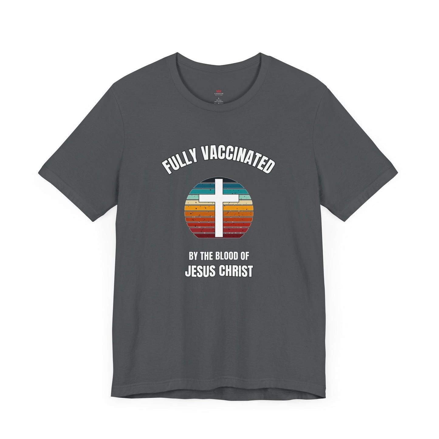 "Fully Vaccinated by the Blood of Jesus Christ T-Shirt" - T-Shirt | Kingdom Outfitters