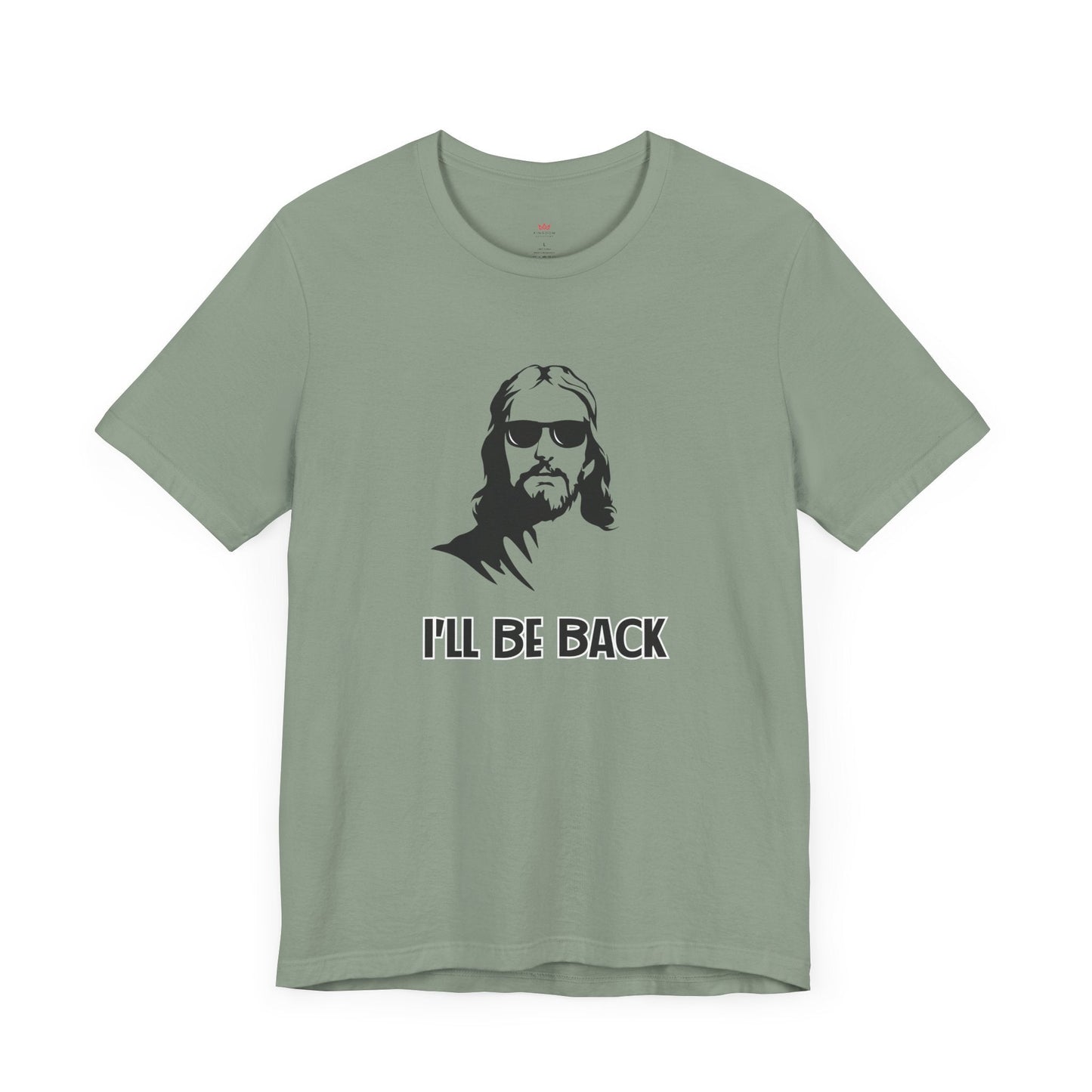 "I'll Be Back" - Funny Christian Graphic Tee Shirt - T-Shirt | Kingdom Outfitters